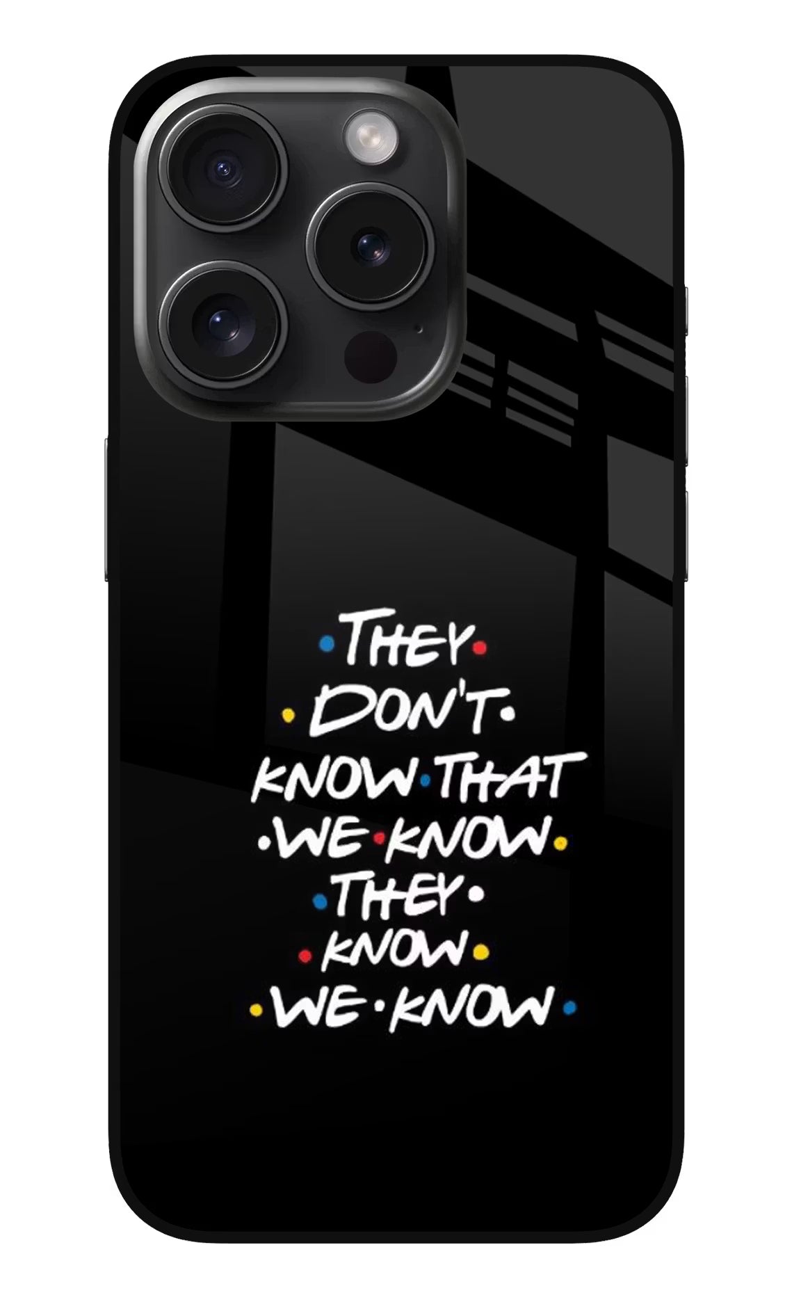 FRIENDS Dialogue iPhone 15 Pro Max Glass Case Back Cover by Casekaro