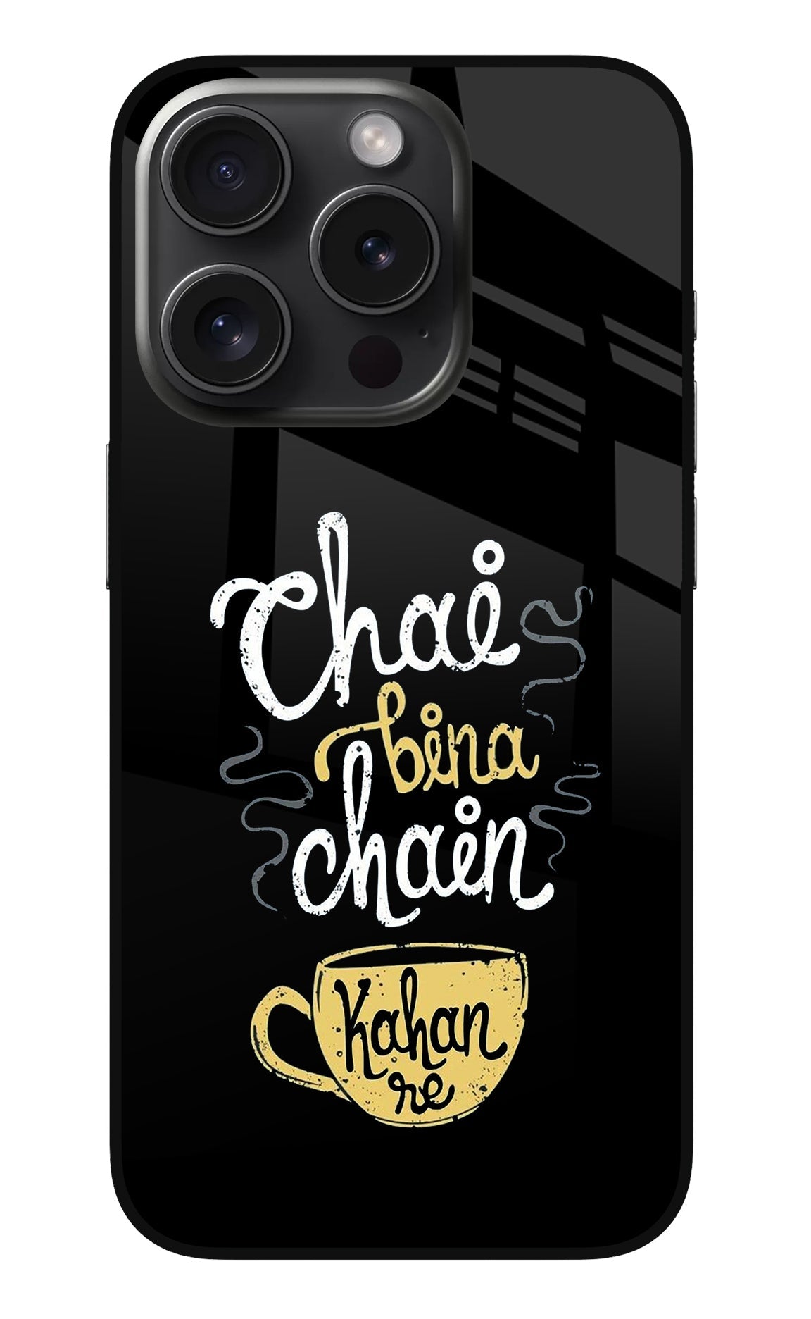 Chai Bina Chain Kaha Re iPhone 15 Pro Max Glass Case