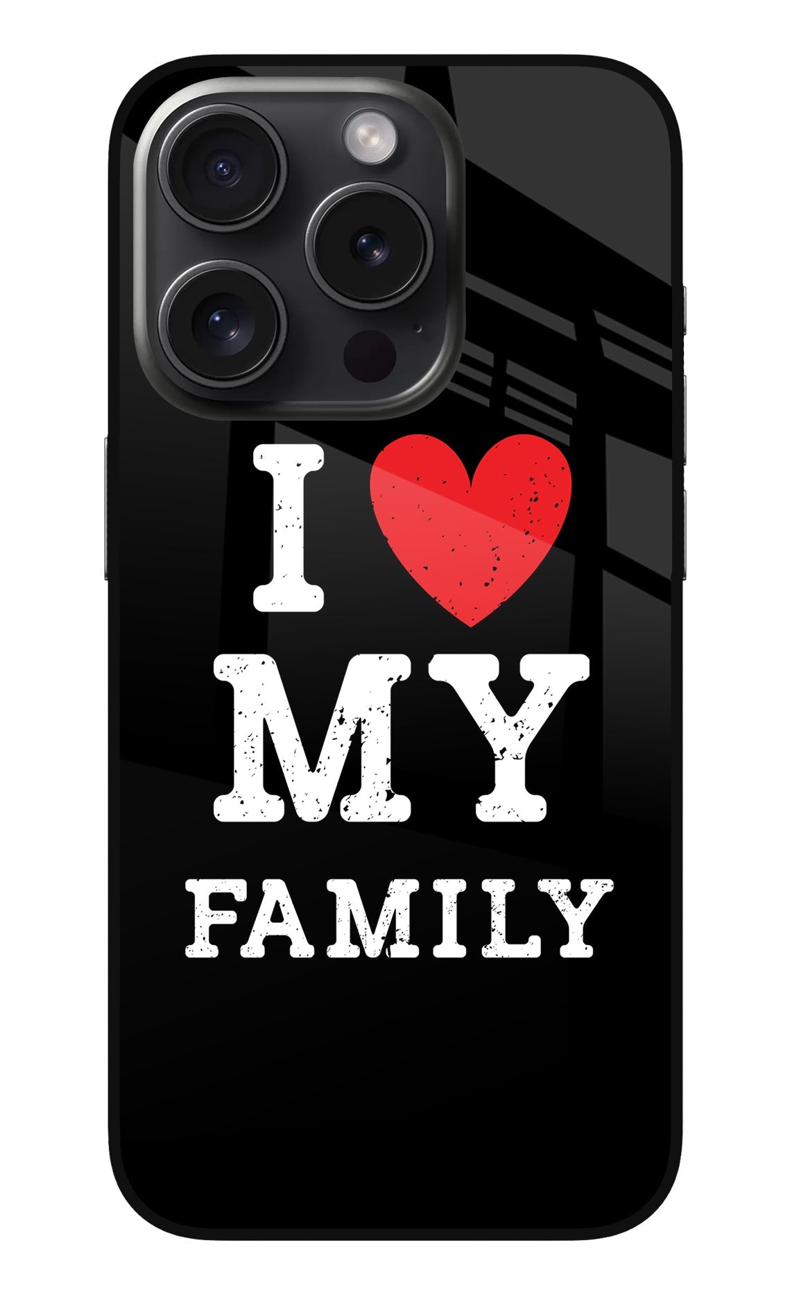 I Love My Family iPhone 15 Pro Max Glass Case