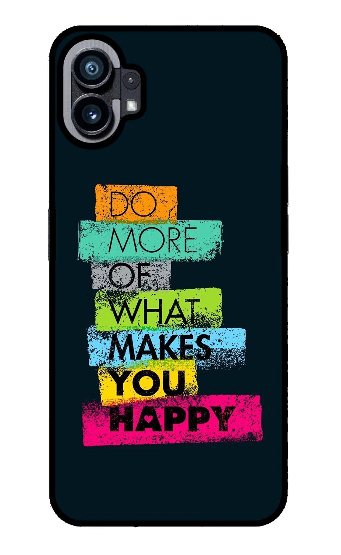 Do More Of What Makes You Happy Nothing Phone 1 Glass Case Back Cover by Casekaro