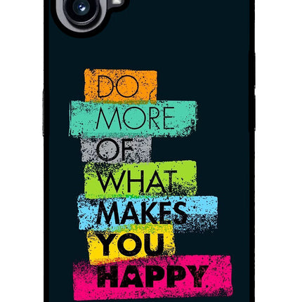 Do More Of What Makes You Happy Nothing Phone 1 Glass Case