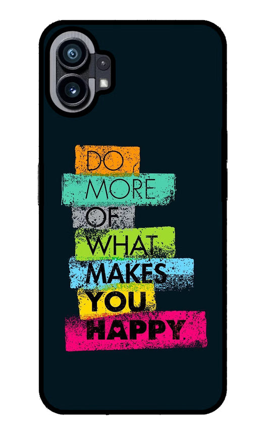 Do More Of What Makes You Happy Nothing Phone 1 Glass Case