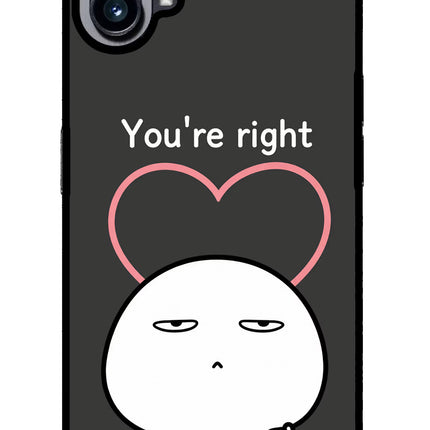 You're Right Nothing Phone 1 Glass Case