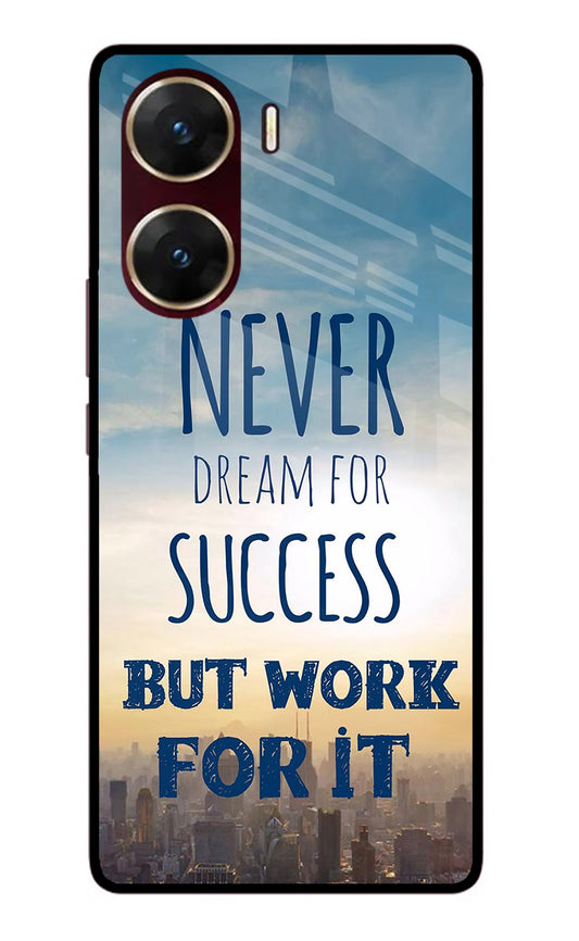 Never Dream For Success But Work For It Vivo V29E Glass Case