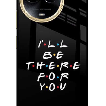 I'll Be There For You Realme 11 5G/11X 5G/C67 Glass Case