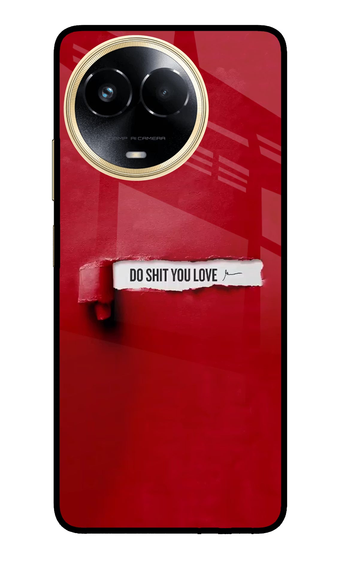 Do Shit You Love Realme 11 5G/11X 5G/C67 Glass Case Back Cover by Casekaro