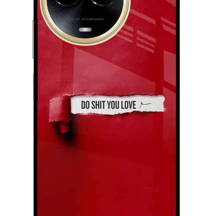 Do Shit You Love Realme 11 5G/11X 5G/C67 Glass Case