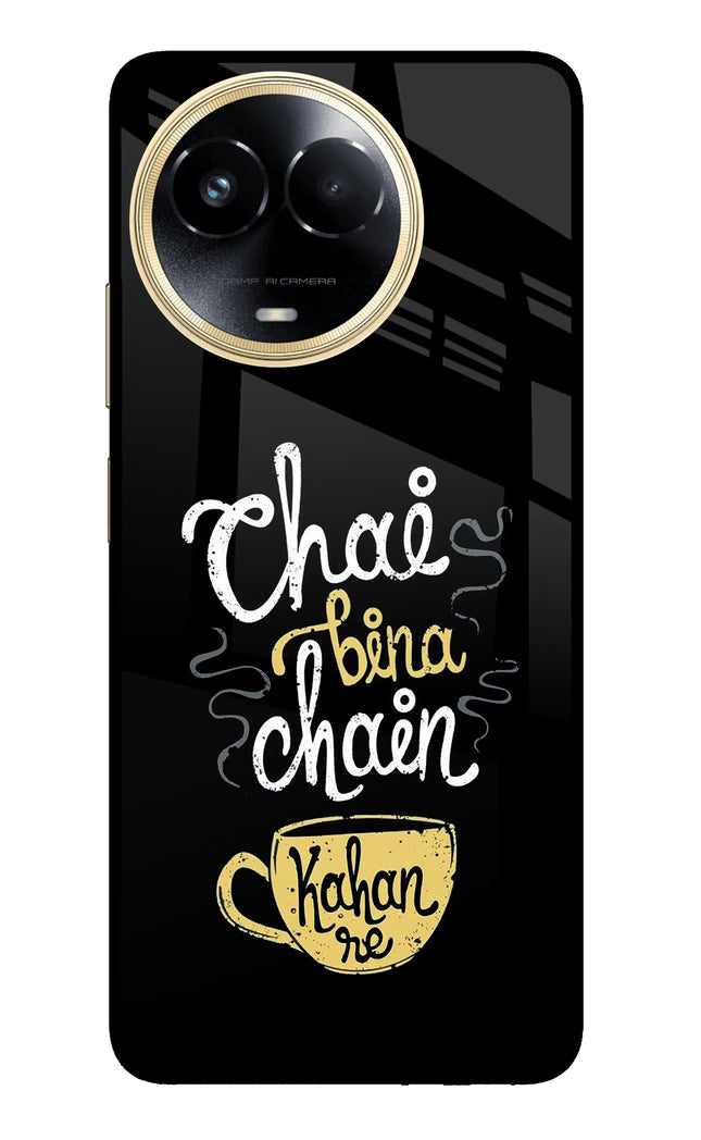 Chai Bina Chain Kaha Re Realme 11 5G/11X 5G/C67 Glass Case