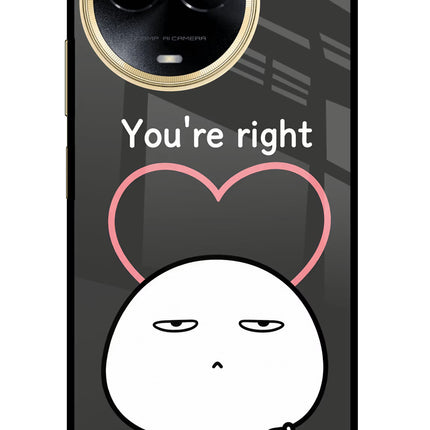 You're Right Realme 11 5G/11X 5G/C67 Glass Case