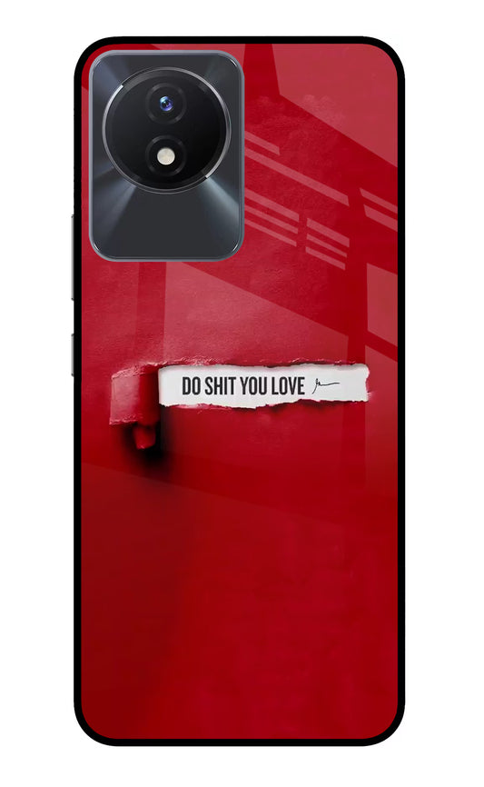 Do Shit You Love Vivo Y02/Y02T Glass Case