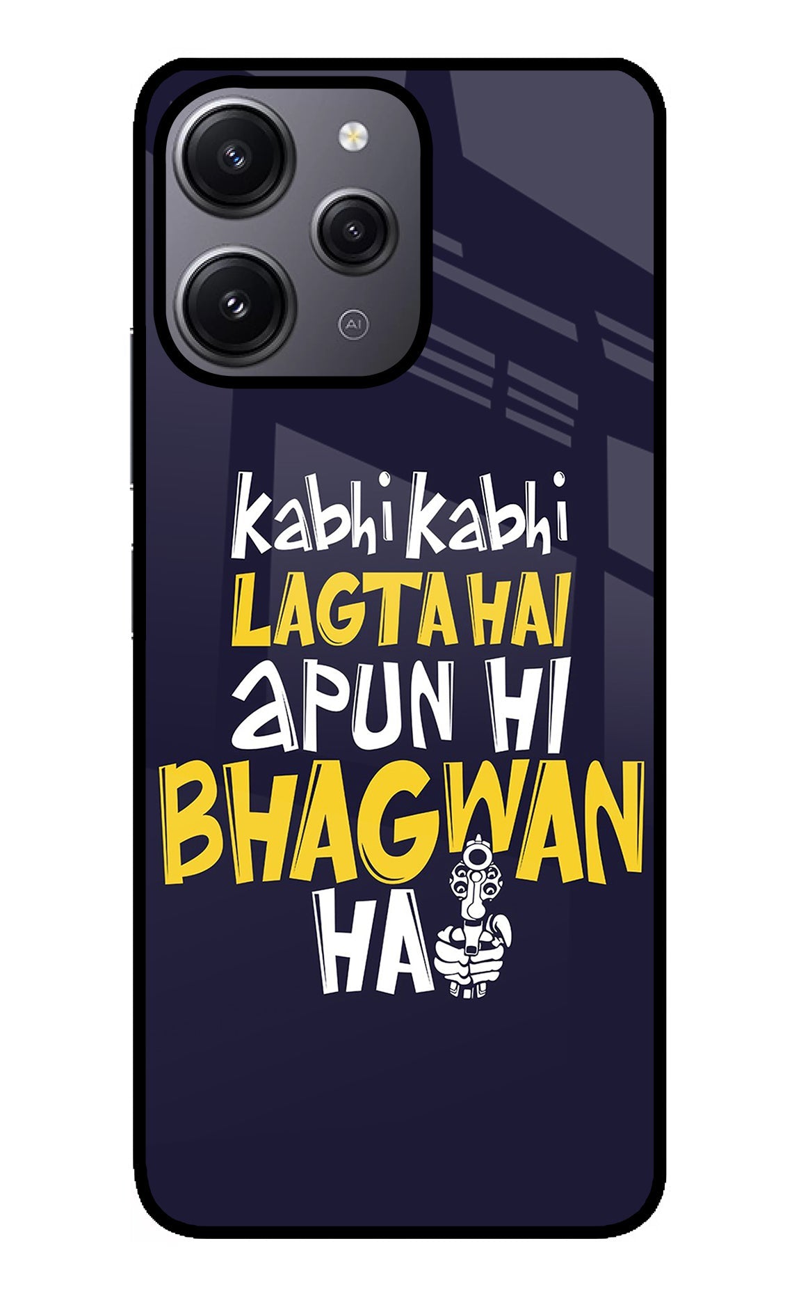 Kabhi Kabhi Lagta Hai Apun Hi Bhagwan Hai Redmi 12 4G Glass Case