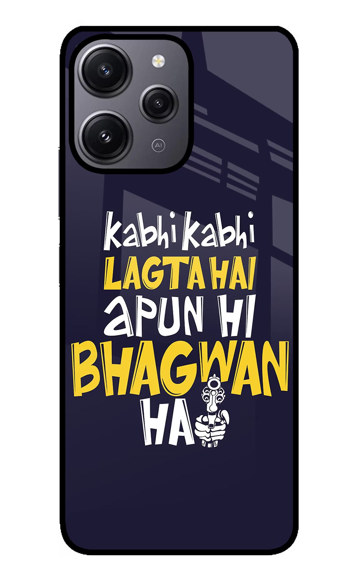 Kabhi Kabhi Lagta Hai Apun Hi Bhagwan Hai Redmi 12 4G Glass Case Back Cover by Casekaro