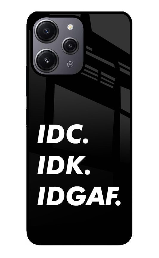 Idc Idk Idgaf Redmi 12 4G Glass Case