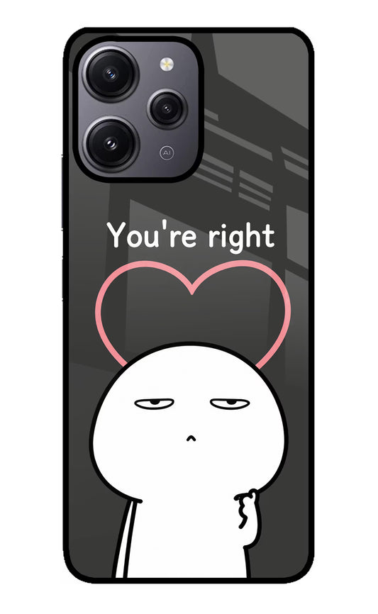 You're Right Redmi 12 4G Glass Case