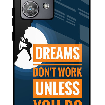 Dreams Don’T Work Unless You Do Moto Edge 40 Neo Glass Case Back Cover by Casekaro