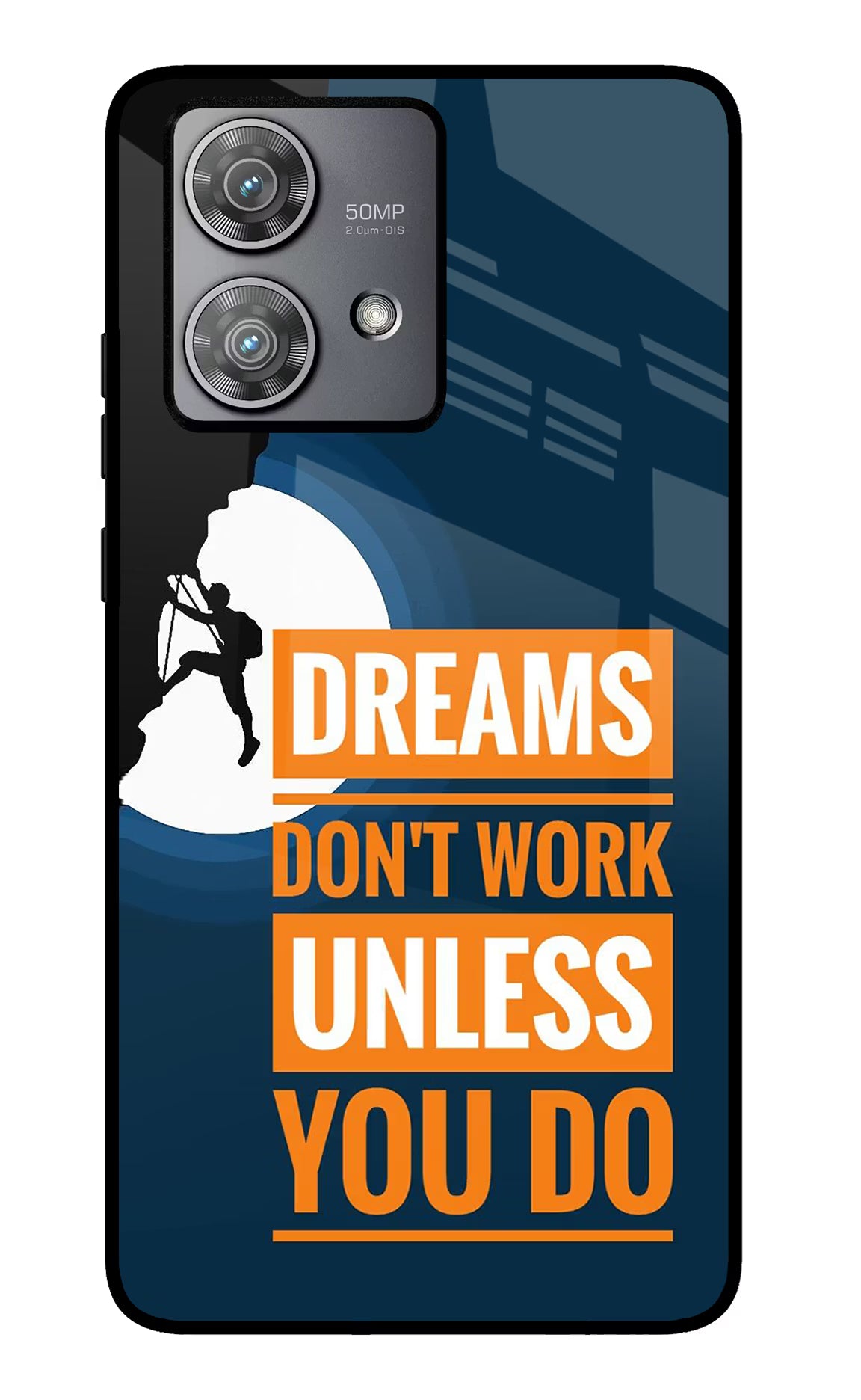 Dreams Don’T Work Unless You Do Moto Edge 40 Neo Glass Case Back Cover by Casekaro