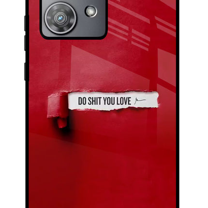 Do Shit You Love Moto Edge 40 Neo Glass Case Back Cover by Casekaro