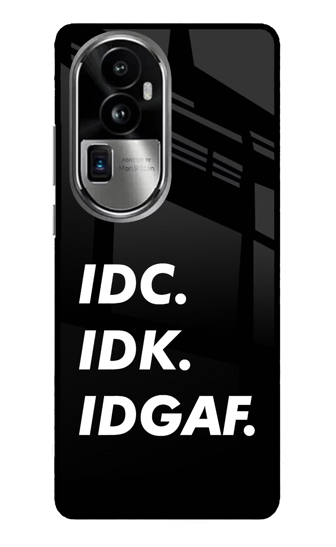 Idc Idk Idgaf Oppo Reno10 Pro+ 5G Glass Case Back Cover by Casekaro