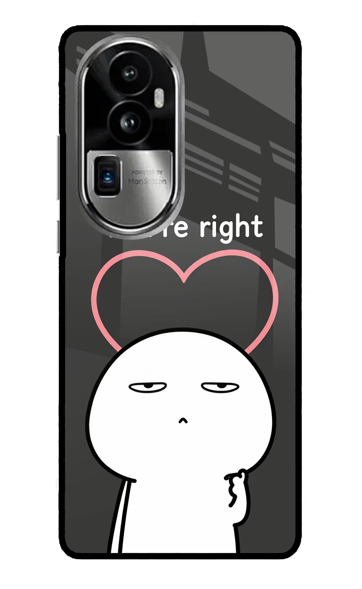 You're Right Oppo Reno10 Pro+ 5G Glass Case