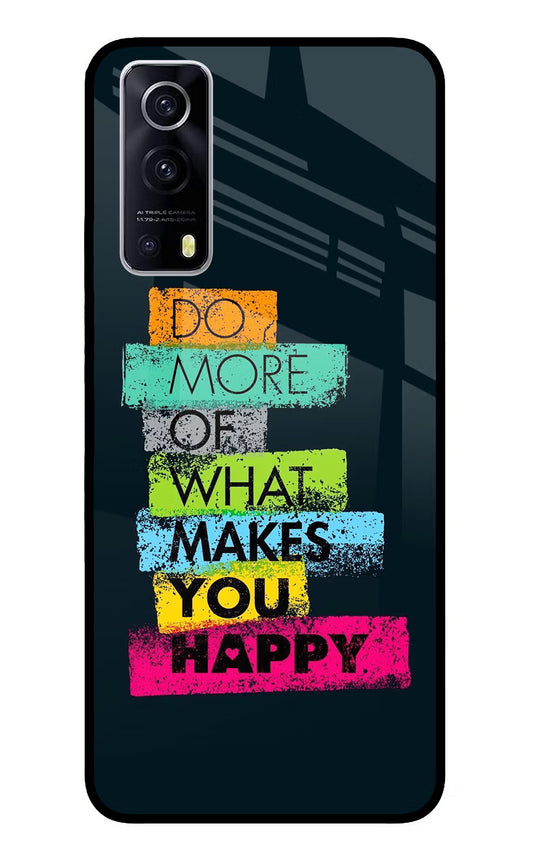 Do More Of What Makes You Happy iQOO Z3 5G Glass Case