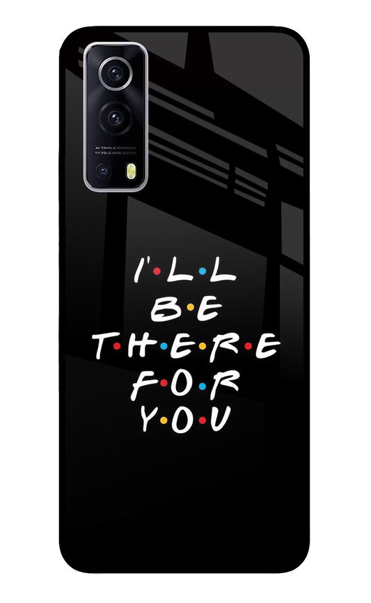 I'll Be There For You iQOO Z3 5G Glass Case