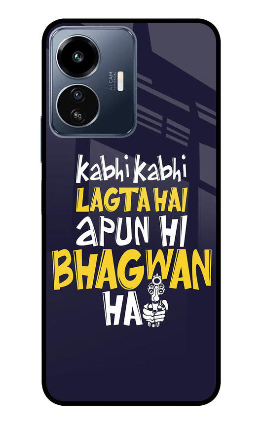 Kabhi Kabhi Lagta Hai Apun Hi Bhagwan Hai IQOO Z6 Lite 5G Glass Case