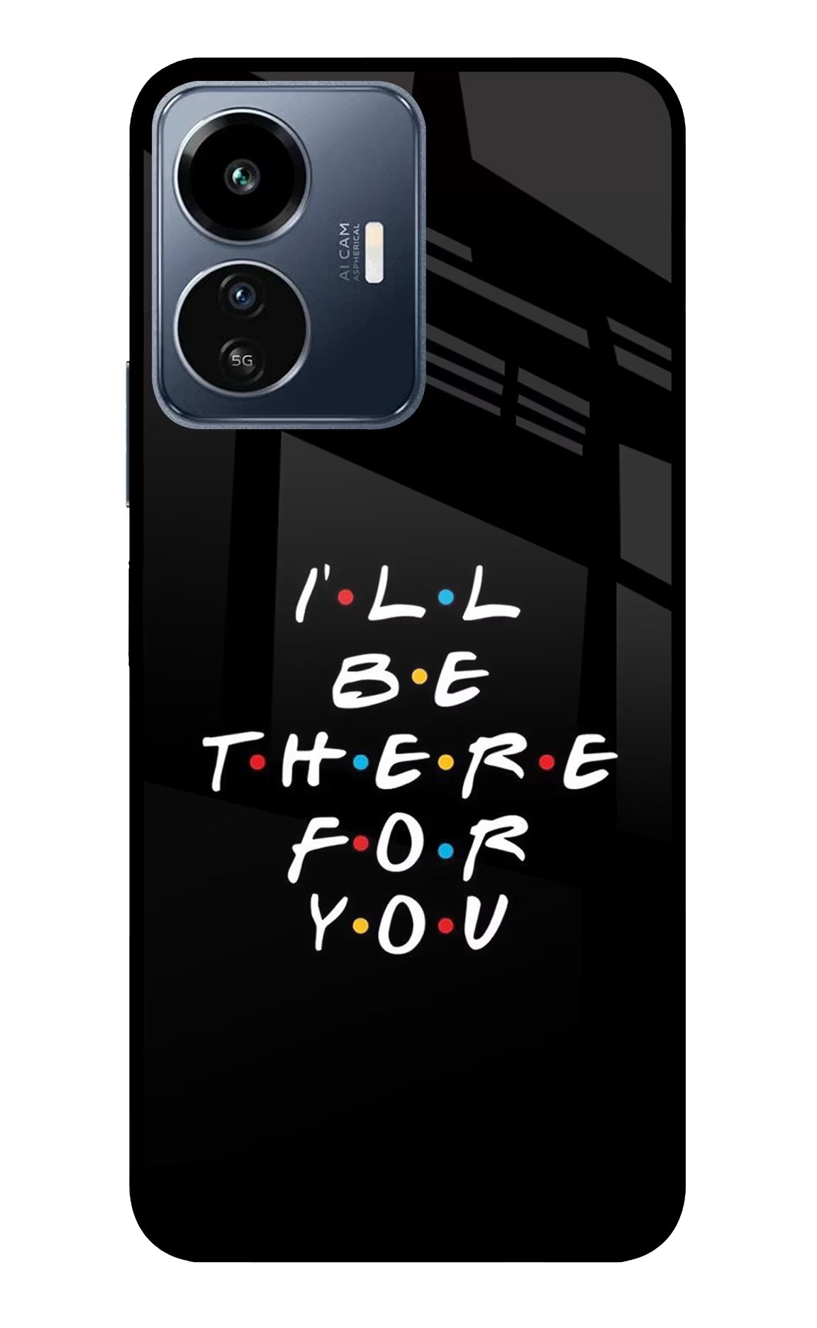 I'll Be There For You IQOO Z6 Lite 5G Glass Case