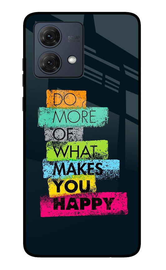 Do More Of What Makes You Happy Moto G54 5G Glass Case