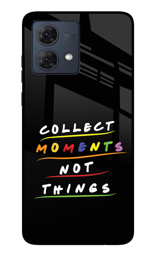 Collect Moments Not Things Moto G54 5G Glass Case