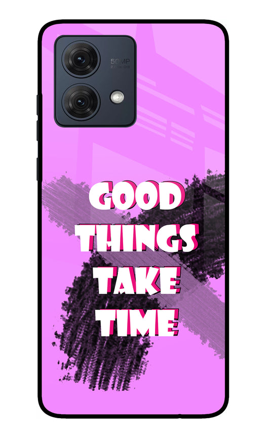 Good Things Take Time Moto G54 5G Glass Case