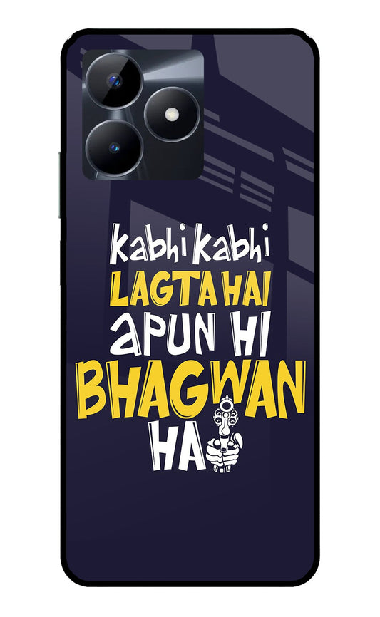 Kabhi Kabhi Lagta Hai Apun Hi Bhagwan Hai Realme C53 Glass Case