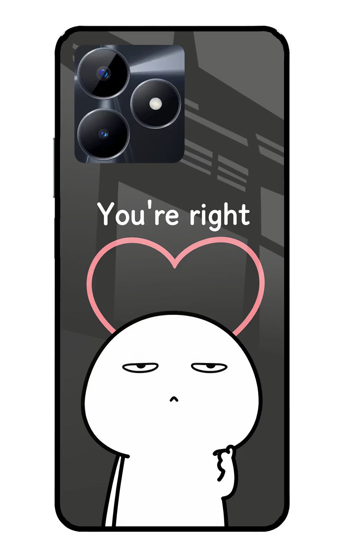 You're Right Realme C53 Glass Case