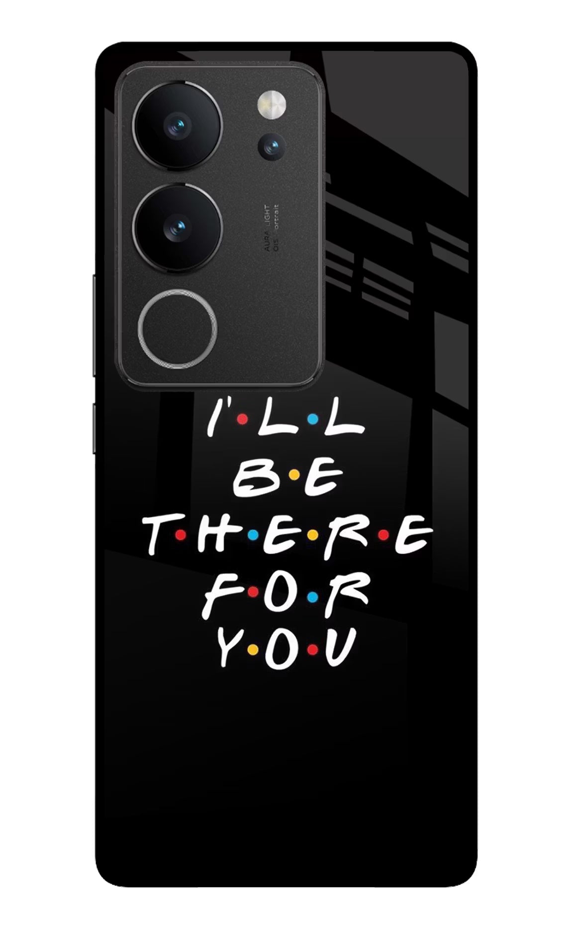 I'll Be There For You Vivo V29/V29 Pro Glass Case Back Cover by Casekaro
