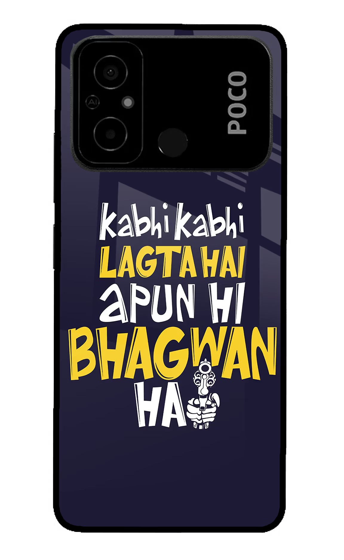 Kabhi Kabhi Lagta Hai Apun Hi Bhagwan Hai Poco C55 Glass Case