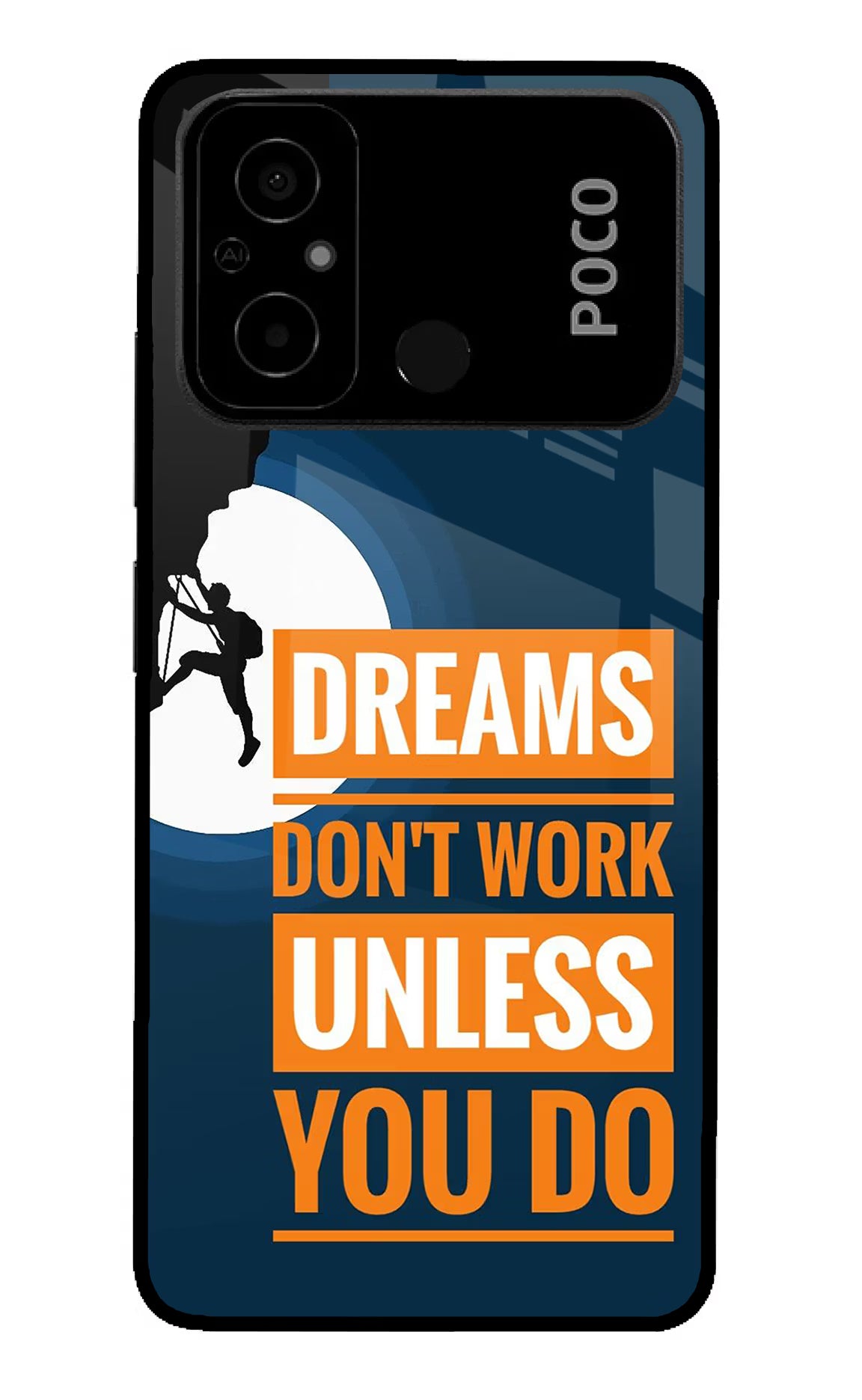 Dreams Don’T Work Unless You Do Poco C55 Glass Case Back Cover by Casekaro