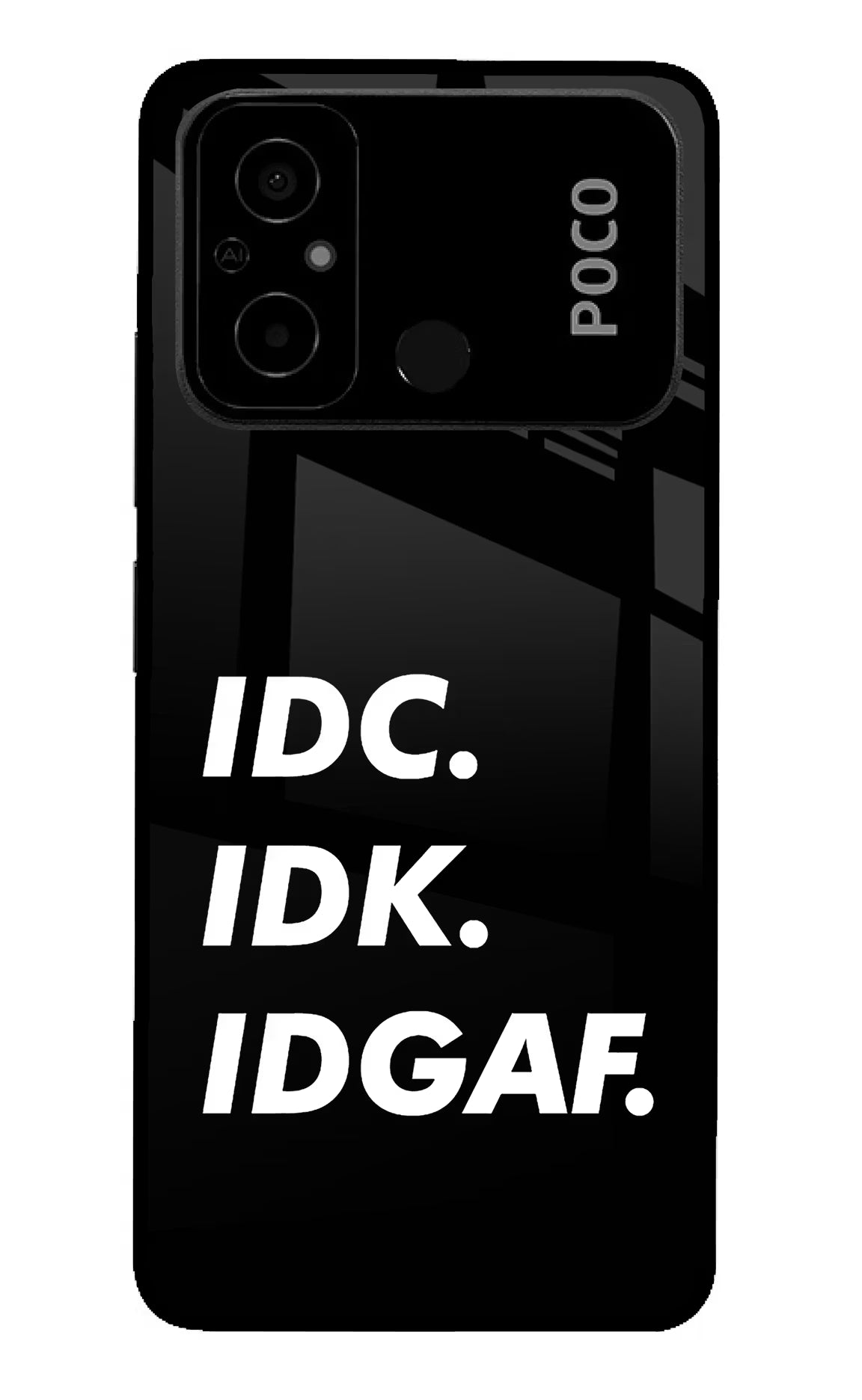 Idc Idk Idgaf Poco C55 Glass Case Back Cover by Casekaro