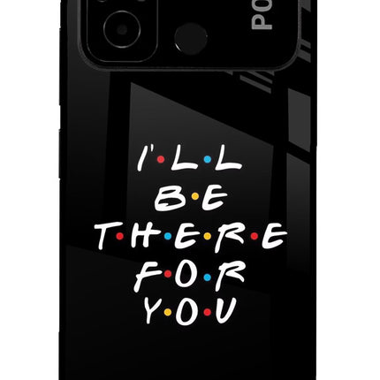 I'll Be There For You Poco C55 Glass Case
