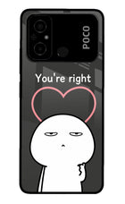 You're Right Poco C55 Glass Case