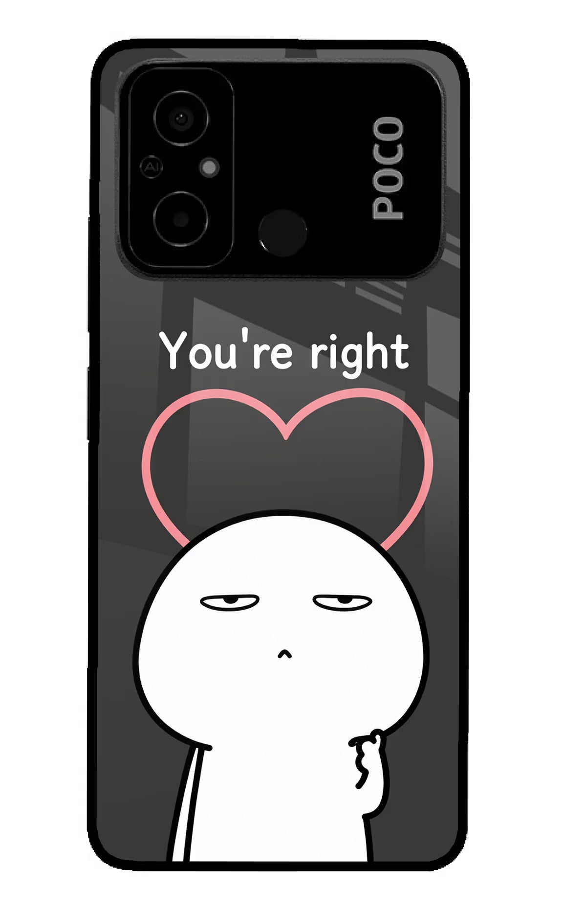 You're Right Poco C55 Glass Case