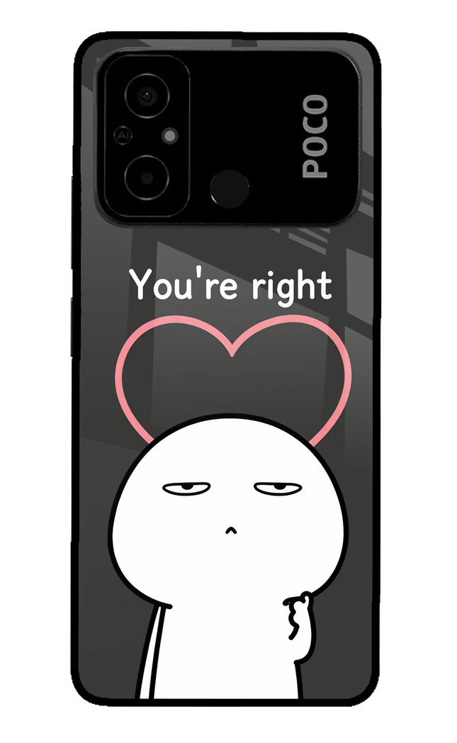 You're Right Poco C55 Glass Case