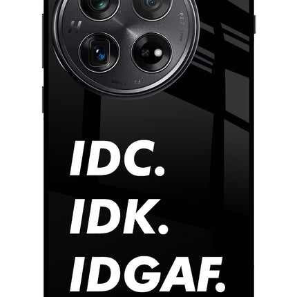 Idc Idk Idgaf Oneplus 12 Glass Case