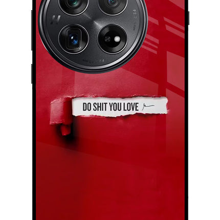 Do Shit You Love Oneplus 12 Glass Case