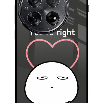 You're Right Oneplus 12 Glass Case