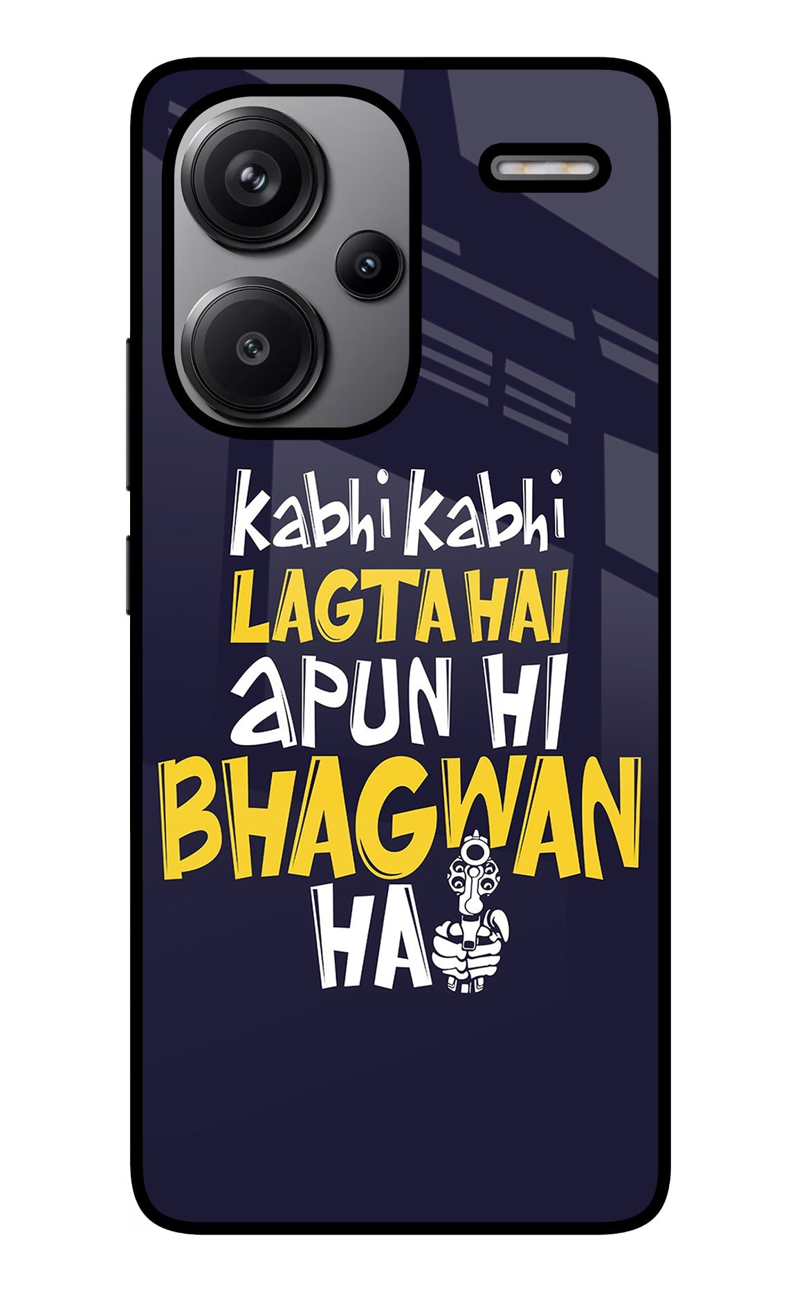 Kabhi Kabhi Lagta Hai Apun Hi Bhagwan Hai Redmi Note 13 Pro+ 5G Back Cover