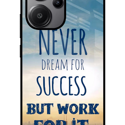 Never Dream For Success But Work For It Redmi Note 13 Pro+ 5G Glass Case