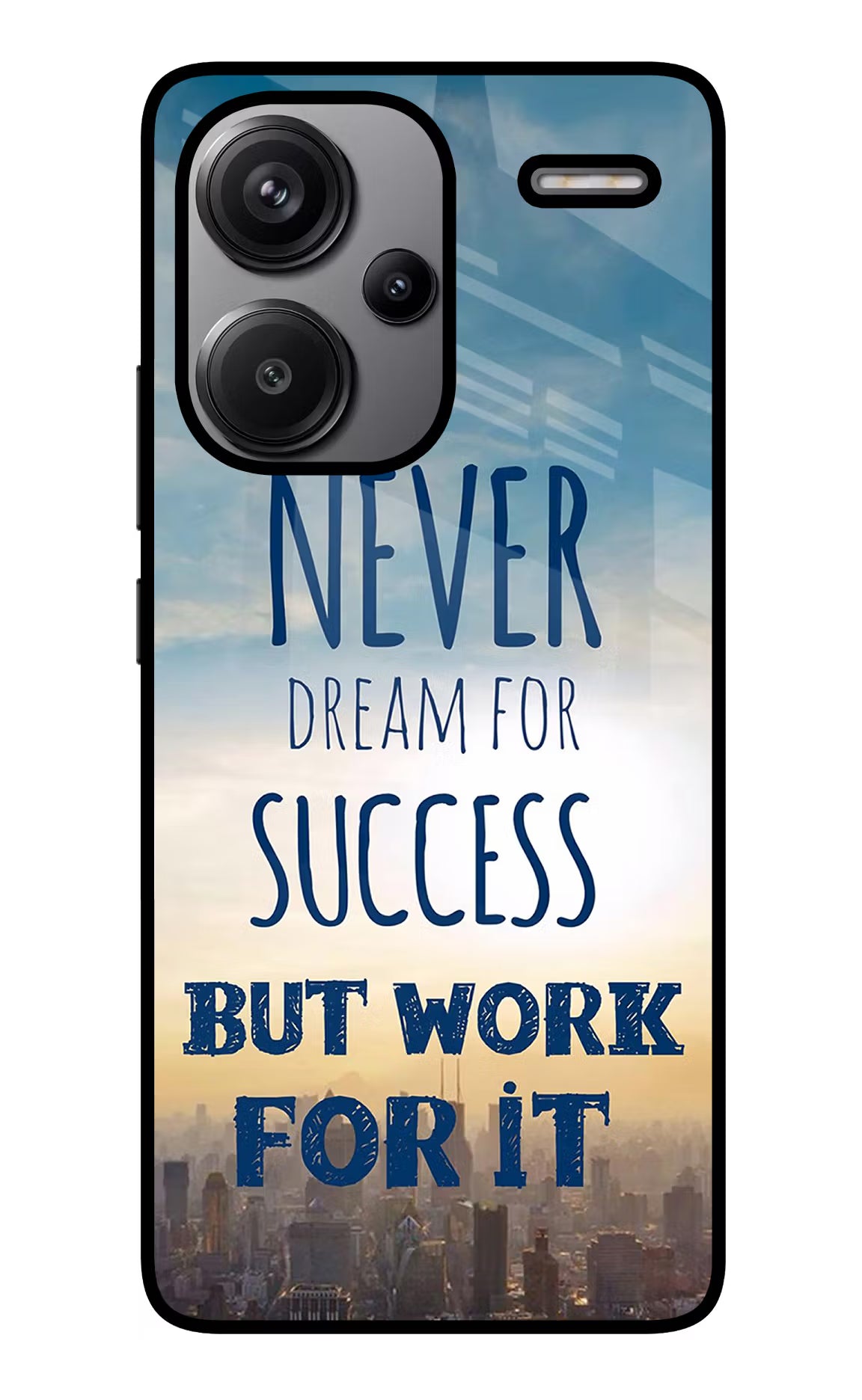 Never Dream For Success But Work For It Redmi Note 13 Pro+ 5G Glass Case Back Cover by Casekaro