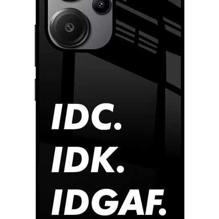 Idc Idk Idgaf Redmi Note 13 Pro+ 5G Glass Case