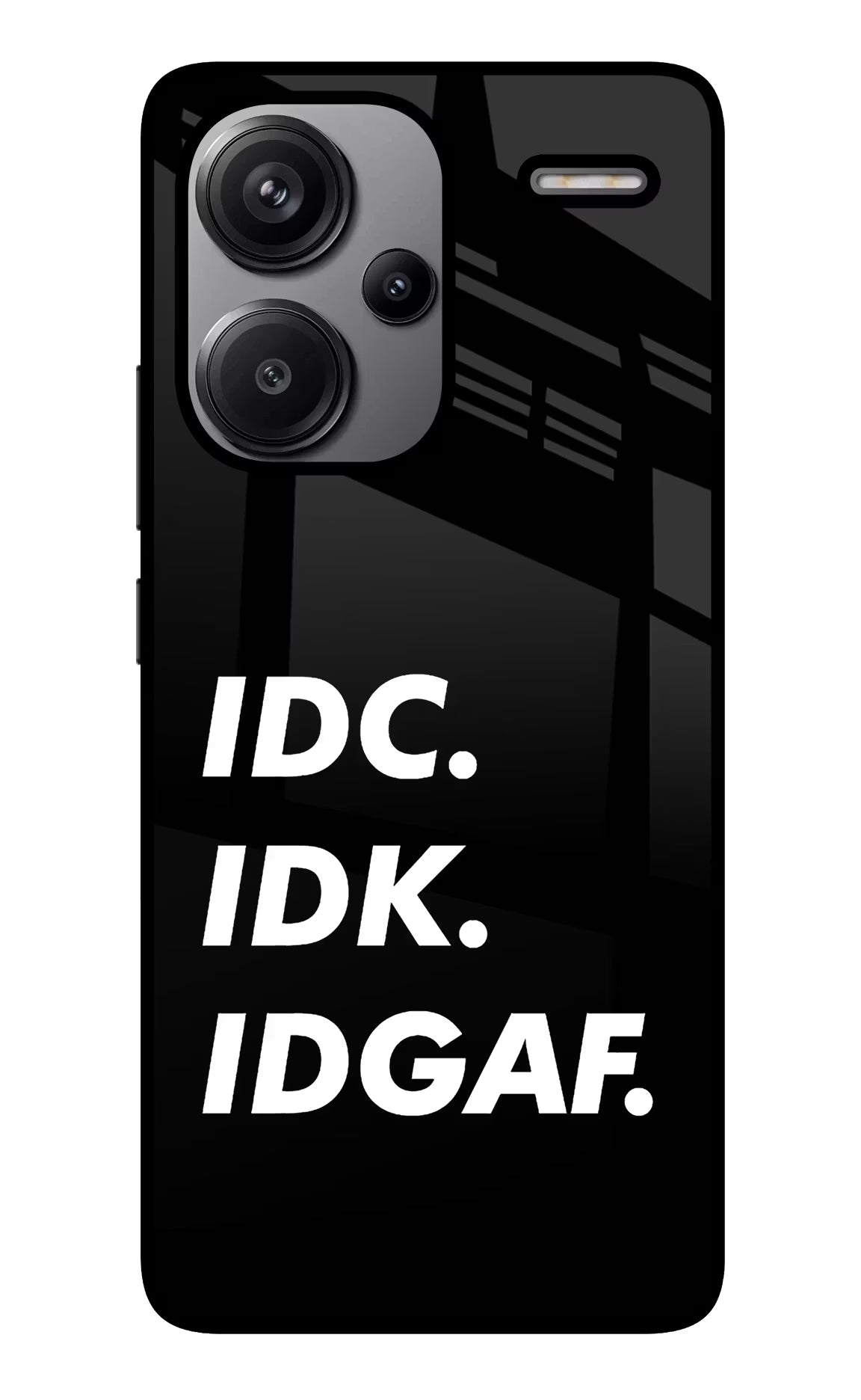 Idc Idk Idgaf Redmi Note 13 Pro+ 5G Glass Case Back Cover by Casekaro