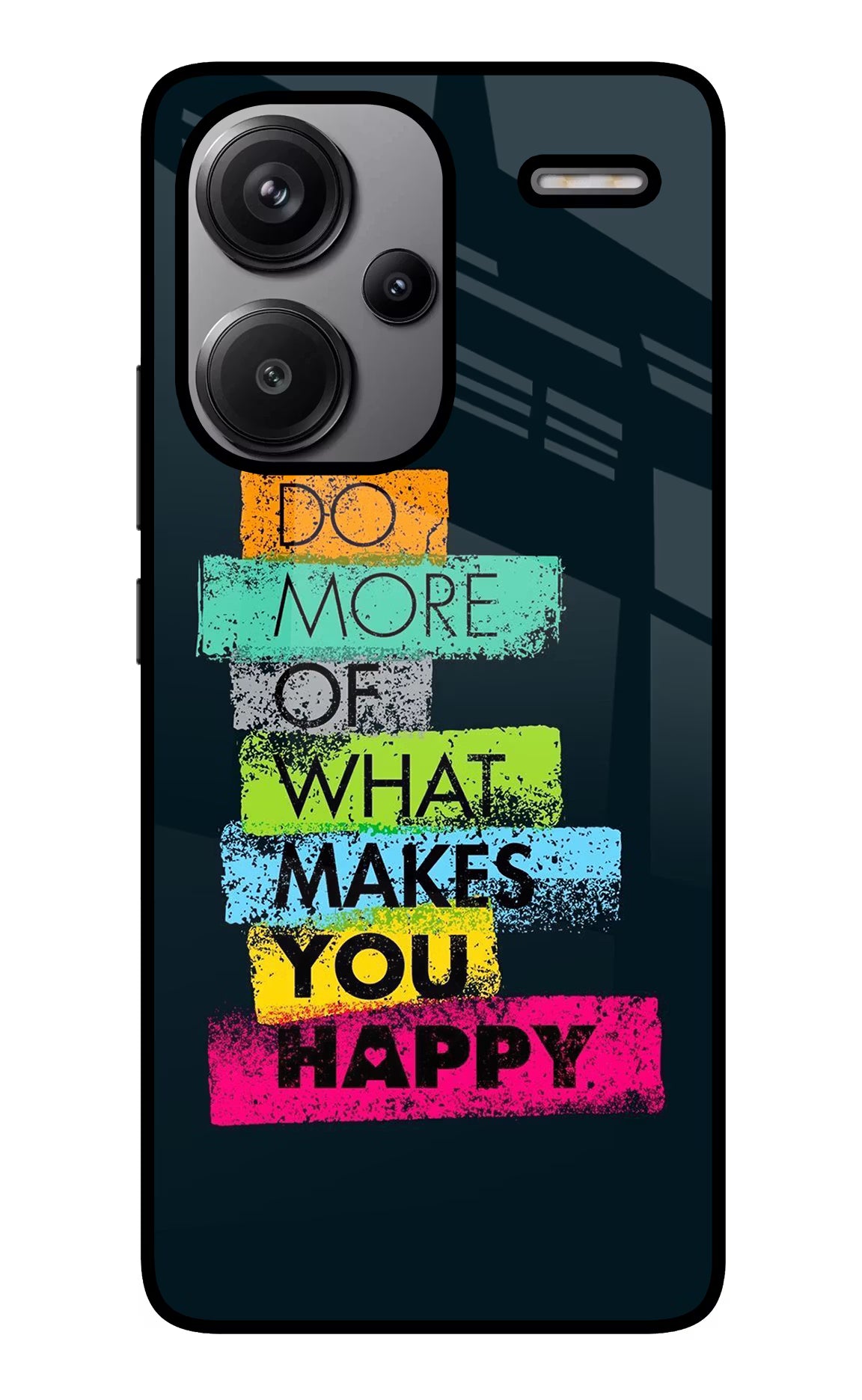 Do More Of What Makes You Happy Redmi Note 13 Pro+ 5G Glass Case Back Cover by Casekaro