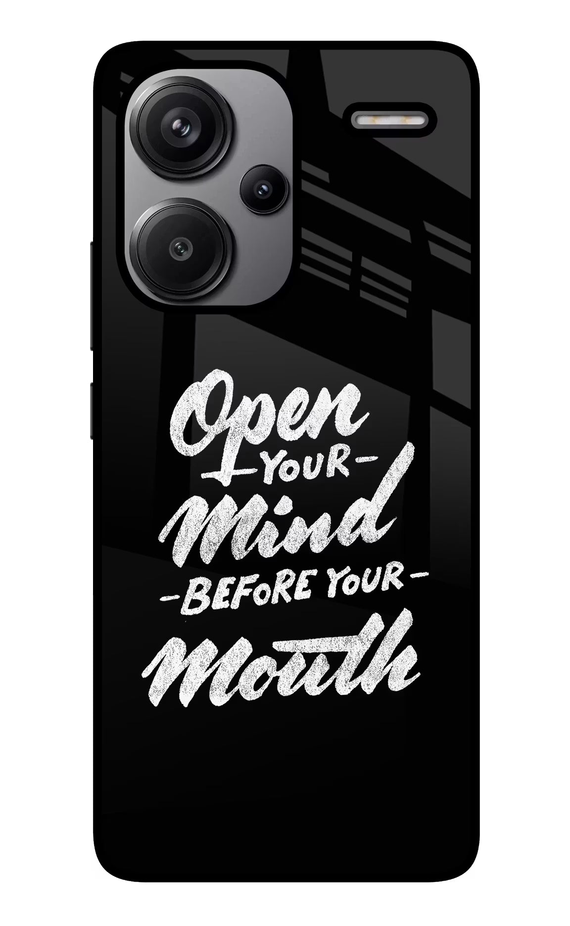 Open Your Mind Before Your Mouth Redmi Note 13 Pro+ 5G Glass Case Back Cover by Casekaro